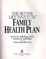 The Better Life Institute Family Health Plan 0840776519 Book Cover