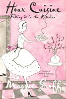 Hoax Cuisine: Faking It In The Kitchen 0731810260 Book Cover