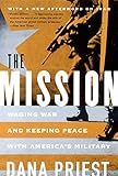  The Mission: Waging War and Keeping Peace with America\'s Military