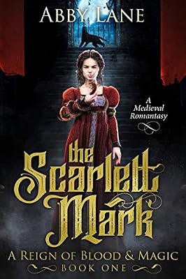The Scarlett Mark (A Reign of Blood and Magic Book 1)