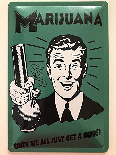 Deko 7 - Cartel de Chapa (30 x 20 cm), diseño con Texto Marijuana Can't We All Just Get a Bong