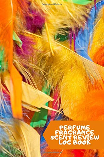 Perfume Fragrance Scent Review Log Book: Fragrance Review Workbook, Concentrated Perfume Oils, Fragrant Aromatherapy, Signature Scents, Cologne, Black ... Women, Adults, (Perfumes and Fragrance Oils)