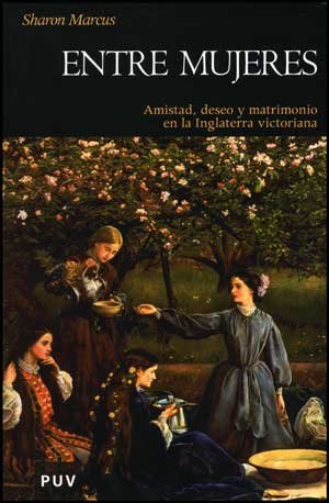 Entre mujeres: Amistad, deseo y matrimonio en la Inglaterra victoriana