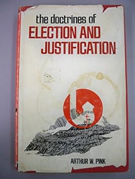 Hardcover The doctrines of election and justification Book