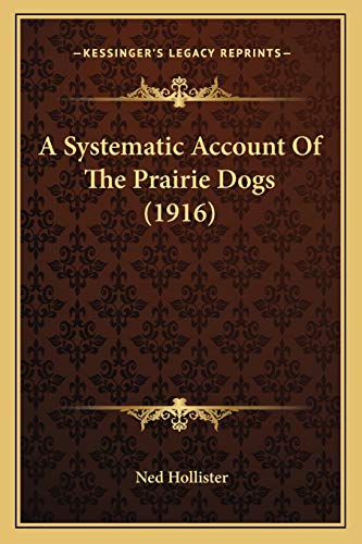A Systematic Account Of The Prairie Dogs (1916)