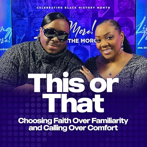 This or That: Choosing Faith Over Familiarity and Calling Over Comfort