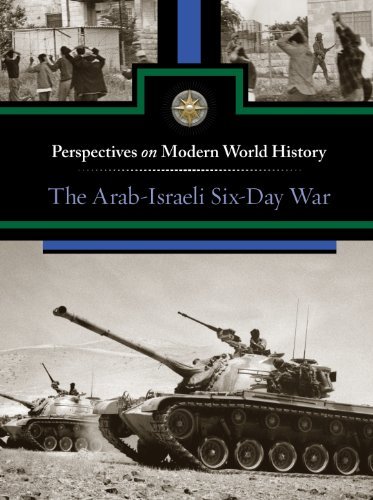 The Arab-Israeli Six-Day War (Perspectives on Modern World History)