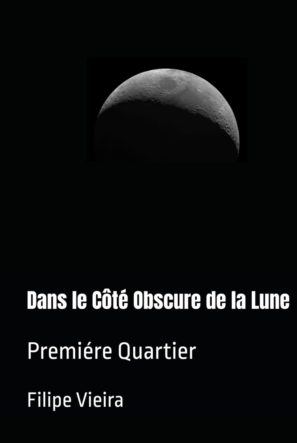 Dans le Côté Obscure de la Lune: Premiére Quartier (No Lado Escuro da Lua)