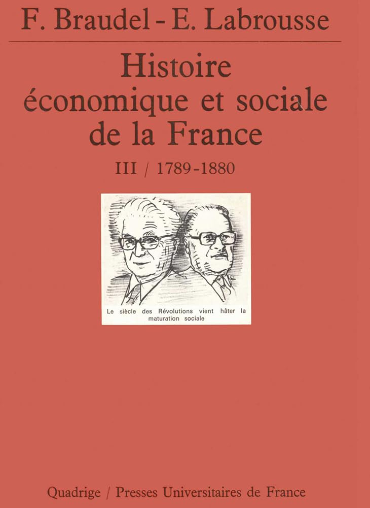 Histoire économique et sociale de la France. Tome 3, 1789-années 1880: Volume 3, 1789-1880