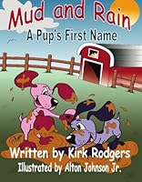 Mud and Rain: A Pup's First Name 1439232865 Book Cover