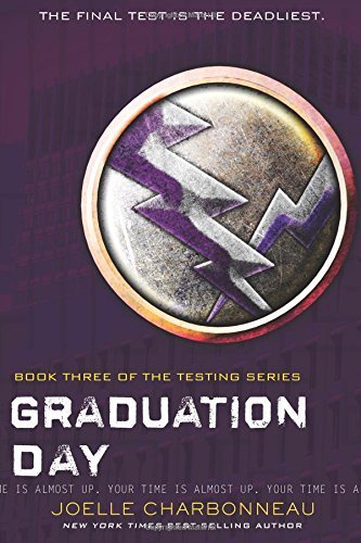 Graduation Day (The Testing) by Charbonneau, Joelle (2014) Hardcover