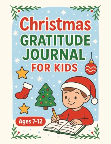 Christmas Gratitude Journal for Kids: 25 Days of...