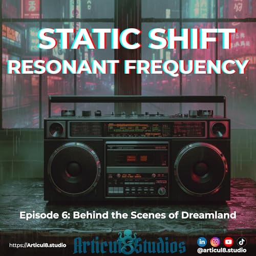 Static Shift | Resonant Frequency • Behind the Scenes of Dreamland