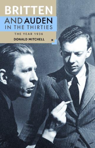 Britten and Auden in the Thirties – The Year 1936: 5 (Aldeburgh Studies in Music)