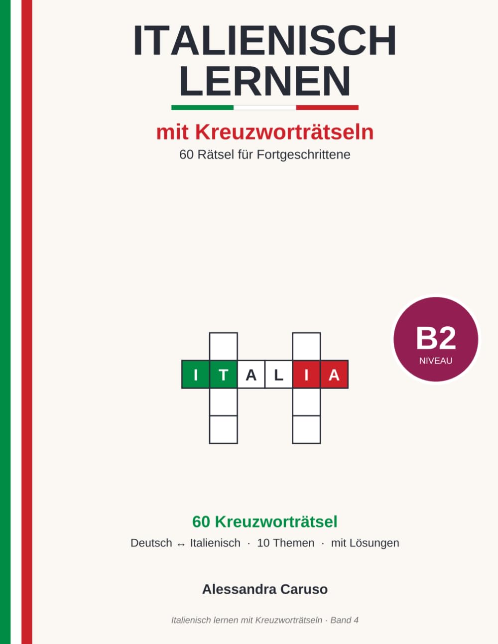 Italienisch lernen mit Kreuzworträtseln – B2: 60 Rätsel für Fortgeschrittene | Abstrakter Wortschatz & Redewendungen Deutsch–Italienisch mit Lösungen