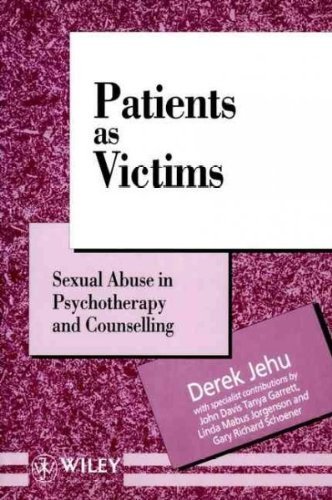 Patients as Victims: Sexual Abuse in Psychotherapy and Counselling (Wiley Series in Psychotherapy and Counselling)