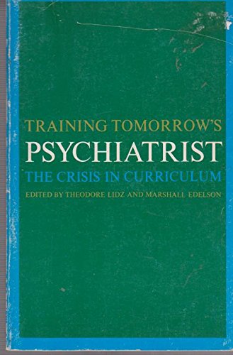 Training Tomorrow's Psychiatrist the Crisis in ... 0300012098 Book Cover