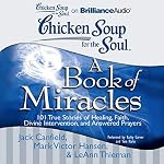 Cover of Chicken Soup for the Soul: A Book of Miracles