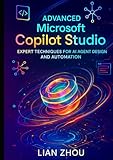  Advanced Microsoft Copilot Studio: Expert Techniques for AI Agent Design and Automation