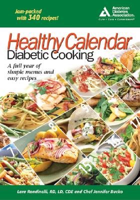 Healthy Calendar Diabetic Cooking: A Full Year of Delicious Menus and Easy Recipes [HEALTHY CAL DIABETIC COO]