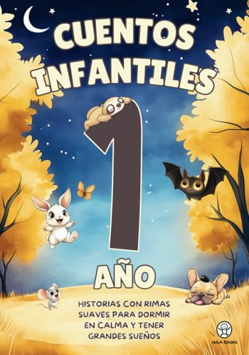 Cuentos Infantiles 1 Año. Historias con Rimas Suaves para Dormir en Calma y tener Grandes Sueños: Libro Ilustrado con Valores Montessori | Cuentos ... para Dormir en Calma y tener Grandes Sueños)
