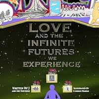 Love And The Infinite Futures We Experience 1836020589 Book Cover