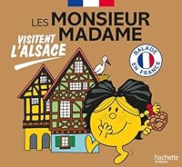 Les Monsieur Madame visitent l'Alsace: Collection Visiter la France 2017288594 Book Cover