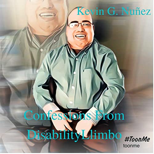 Confessions from Disability Limbo by Kevin G. Nuñez episode artwork