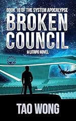 Broken Council: System Apocalypse Book 10 (The System Apocalypse)