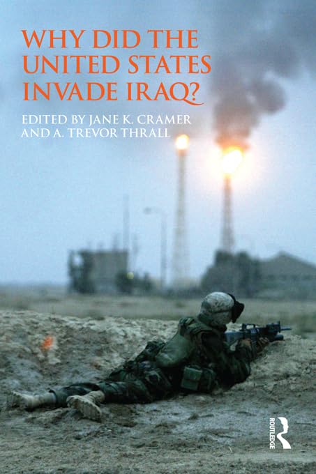 Why Did the United States Invade Iraq? (Routledge Global Security Studies)