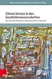 citizen analog digital vintage  Citizen Science in den Geschichtswissenschaften: Methodische Perspektive oder perspektivlose Methode? (DH&CS: Schriften des Netzwerks für digitale Geisteswissenschaften und Citizen Science)