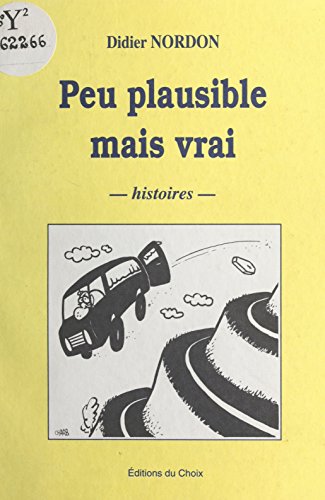 Peu plausible mais vrai : histoires (Quadrature) Gratuit