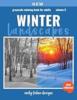 Winter Landscapes Grayscale Coloring Book For Adults: Grayscale Coloring Book For Adults Landscape With Color Guide For Relaxation | Beautiful Nature ... Expert (Grayscale Coloring Book Landscape) 1707099596 Book Cover
