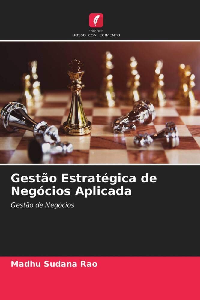Gestão Estratégica de Negócios Aplicada: Gestão de Negócios