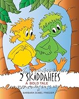 2 Skiddahees: A Bold Tale 0984556117 Book Cover