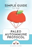 A Simple Guide to the Paleo Autoimmune Protocol