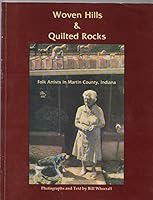 Woven hills & quilted rocks: Folk artists in Martin County, Indiana B0006F002W Book Cover