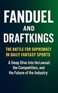 FANDUEL AND DRAFTKINGS: The Battle for Supremacy in Daily Fantasy Sports
