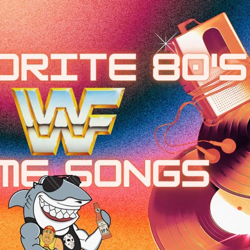 Favorite 80's WWF Themes Podcast Por  arte de portada
