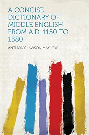 A Concise Dictionary of Middle English From A.D. 1150 to 1580 - Kindle ...