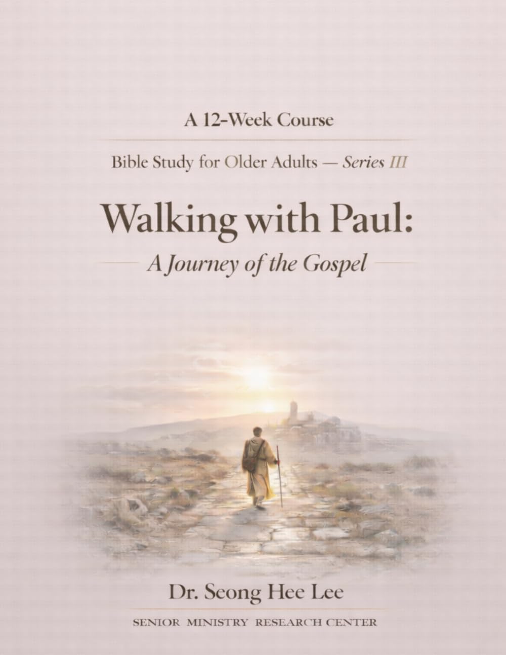 Walking with Paul: A Journey of the Gospel (Senior Bible Study Series)