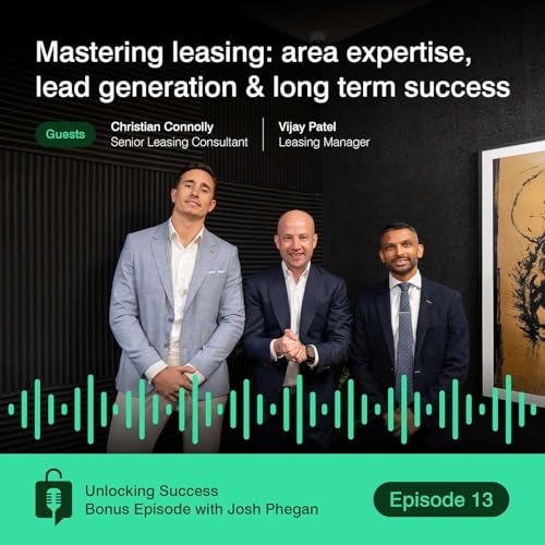 Mastering leasing: area expertise, lead generation & long term success (Bonus Episode with Josh Phegan)