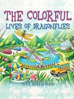 The Colorful Lives of Dragonflies B0FBR6F3FG Book Cover