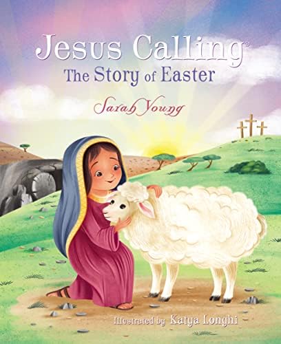 Jesus Calling: The Story of Easter (picture book) by Sarah Young