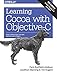 Learning Cocoa with Objective-C: Developing for the Mac and iOS App Stores
