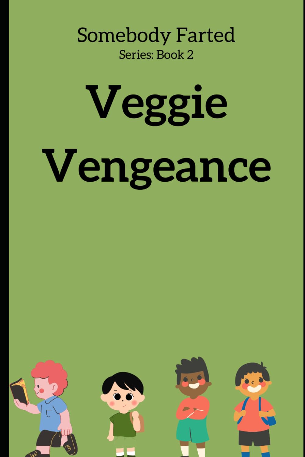 Veggie Vengeance (Somebody Farted Series)