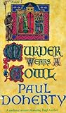 Murder Wears a Cowl (Hugh Corbett Mysteries, Book 6): A gripping medieval mystery of murder and religion (A Medieval Mystery Featuring Hugh Corbett)