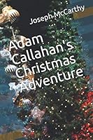 Adam Callahan's Christmas Adventure 1973404656 Book Cover