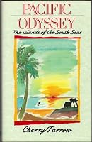 Pacific Odyssey: The Islands of the South Seas 1854790102 Book Cover
