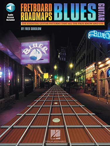 Fretboard Roadmaps - Blues Guitar: The Essential Guitar Patterns That All the Pros Know and Use